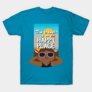 The beach is my happy place - dark skin T-Shirt